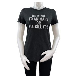 ☠️Next Level Apparel “Be Kind To Animals Or I’ll Kill You” Short Sleeve Tee☠️